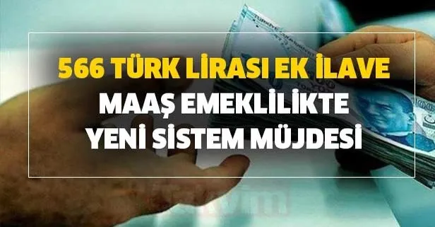 566 Türk lirası ek ilave maaş emeklilikte yeni sistem müjdesi geldi! Baştan sona değişiyor!
