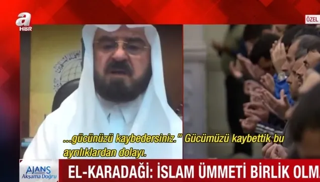 Ali Muhyiddin el-Karadaği'den A Haber'de önemli mesaj: İslam ümmeti birlik olmalı