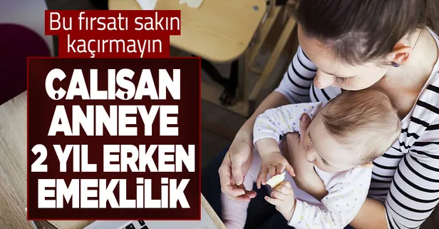 Çalışan anneler dikkat! 2 yıl erken emeklilik fırsatı: Staj yapana borçlanma hakkı