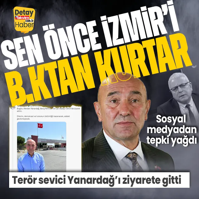 Terör sevici Merdan Yanardağı ziyaret eden CHP İzmir Büyükşehir Belediye Başkanı Tunç Soyere tepki yağdı: Sen önce İzmir ile ilgilen