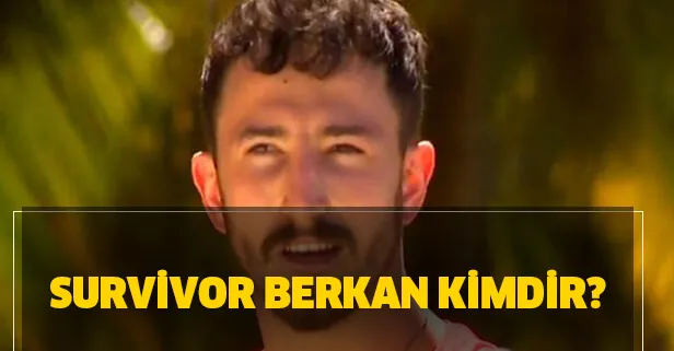 Survivor Berkan kimdir, kaç yaşında? Survivor Berkan Karabulut boyu kaç, nereli?