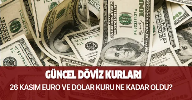 Dolarda son dakika hareketliliği! 26 Kasım euro ve dolar ne kadar? Güncel döviz kurları alış satış fiyatı-1