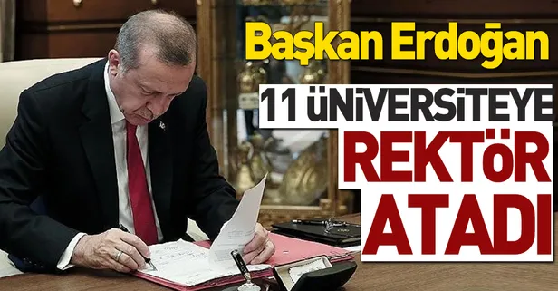 Başkan Erdoğan 11 üniversiteye rektör atadı