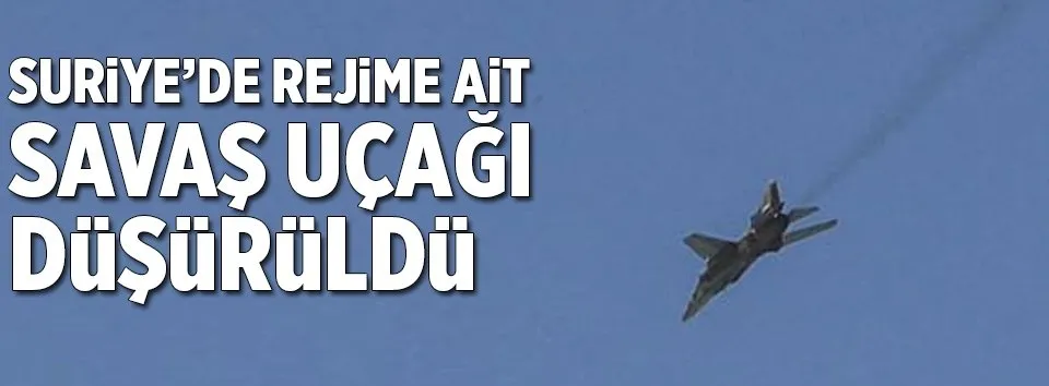 Suriye’de rejime ait savaş uçağı düşürüldü