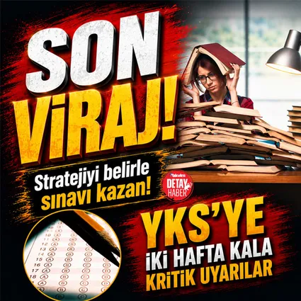YKS’ye son iki hafta kala kritik uyarılar!