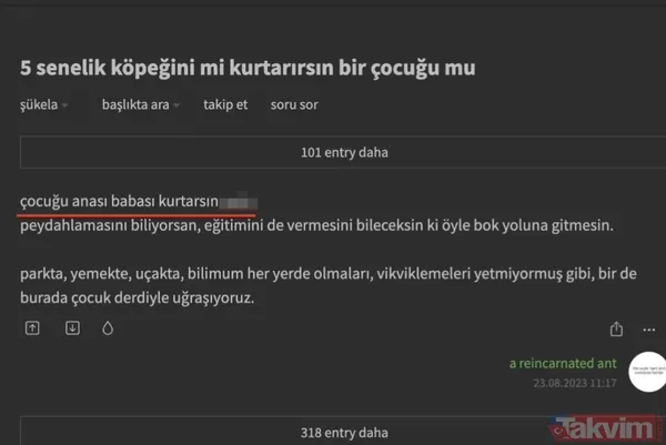 Ekşi Sözlük isimli lağım çukurunun kokuşmuş zihniyeti! 'Bir çocuğu mu kurtarırsınız yoksa bir köpeği mi?' sorusuna verilen cevaplar mide bulandırdı - 22