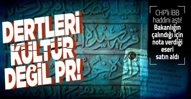 CHP’li İBB Türkiye’den çalınan kitabeyi Hollanda’dan satın aldı!