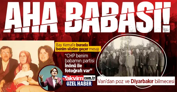 İşte Meral Akşener'in babasının İsmet İnönü ile olan fotoğrafı! Van'dan poz ve 'Diyarbakır' bilmecesi...