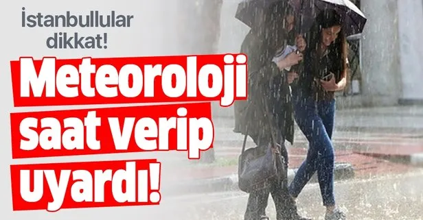 Hava durumu | İstanbullular dikkat! Meteoroloji’den sağanak yağış uyarısı!