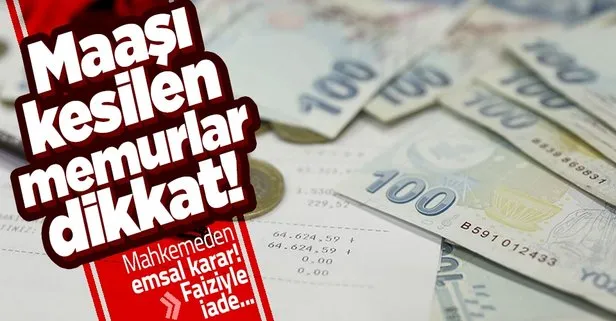 Maaşından kesinti yapılan memurlar dikkat! Emsal karar