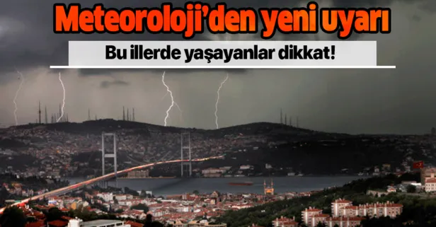 İstanbul dahil 9 ile son dakika yağış uyarısı