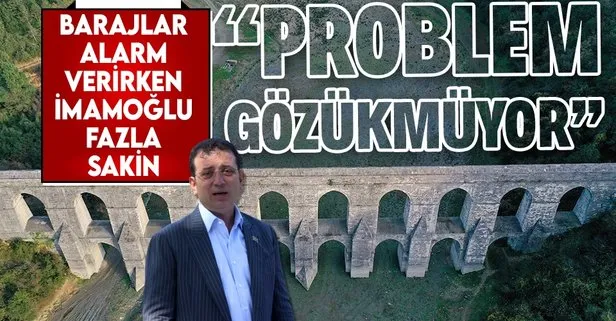 İstanbul barajlarIarı susuzluk alarmı verirken İBB Başkanı Ekrem İmamoğlu problem gözükmüyor dedi