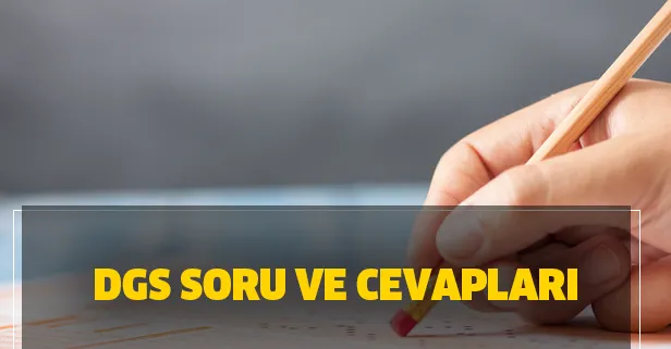 DGS soru ve cevapları yayınlandı! ÖSYM-Dikey Geçiş Sınavı Soru kitapçığı ve cevap anahtarı!