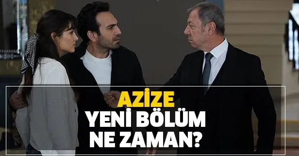 Azize dizisi bugün neden yok?
