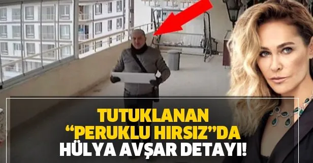 Türkiye’nin dört bir yanında kendini usta diye tanıtmıştı... Tutuklanan ’peruklu hırsız’da Hülya Avşar detayı!