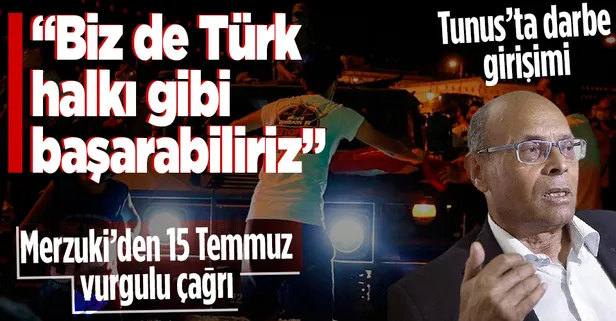 Eski Tunus Cumhurbaşkanı Merzuki: "Biz de Türk halkı gibi bu darbeyi başarısızlığa uğratabiliriz"