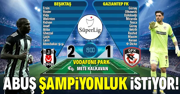 Son dakika: Beşiktaş evinde Gaziantep FK'yı mağlup etti