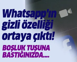 Whatsappın gizli özelliği ortaya çıktı! Milyonları sevindirdi! Whatsappta boşluk tuşuna bastığınızda...