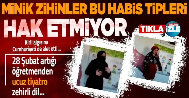 Cumhuriyeti kirli algı tiyatrosuna alet edip çarşafı küçümsedi! İlkokul öğretmeni minik zihinleri işte böyle zehirledi