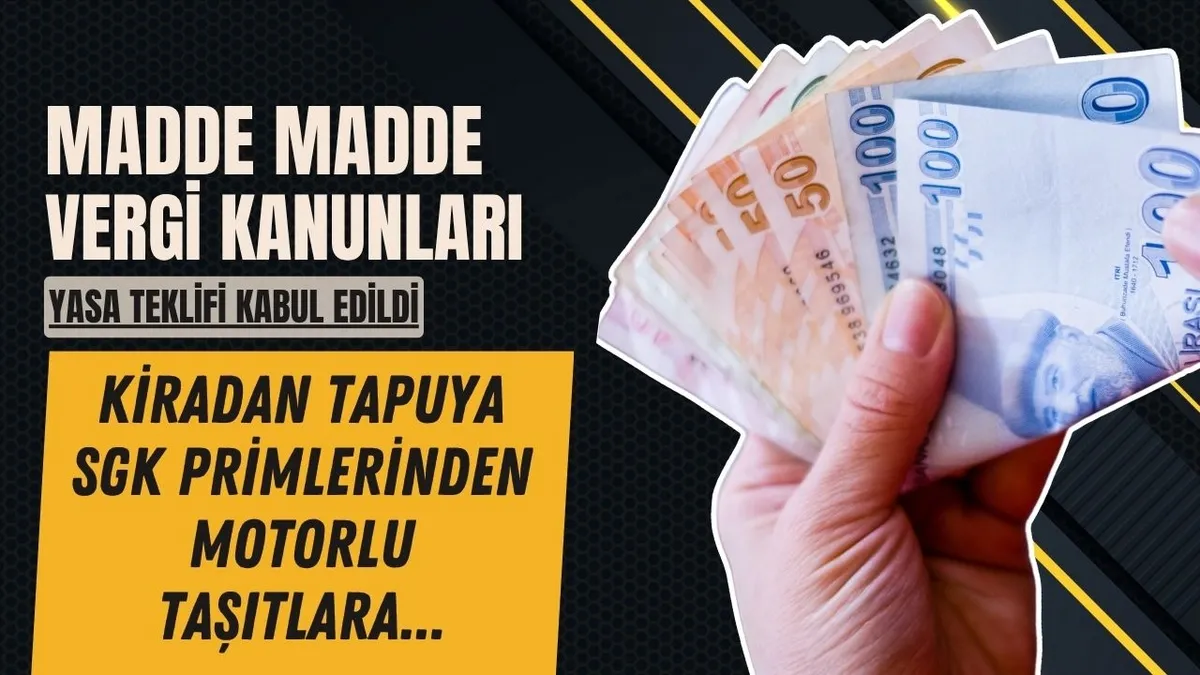 MADDE MADDE YENİ VERGİ PAKETİ: Emeklilikten SGK primlerine, MTV’den harçlara, kiradan tapuya kalem kalem değişiklikler