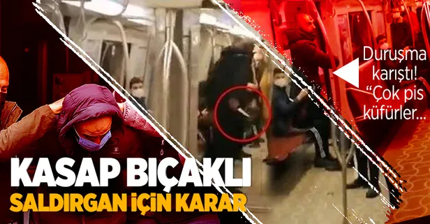 Kadınlara dehşeti yaşatmıştı! Metrodaki bıçaklı saldırgan hakkında flaş karar