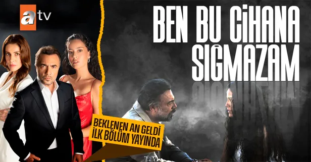 Ben Bu Cihana Sığmazam dizisi 1. bölüm İZLE | ATV BEN BU CİHANA SIĞMAZAM 1. bölüm TEKRAR izle kesintisiz