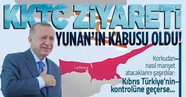 Başkan Erdoğan’ın KKTC ziyareti için Yunan’dan korku manşetleri: Kıbrıs’ın Türkiye’nin kontrolüne geçmesi İsrail’in kabusu olur