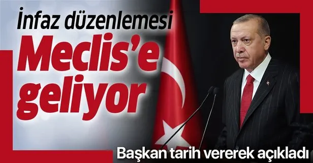 İnfaz düzenlemesi ne zaman Meclis’e gelecek? Başkan Erdoğan açıkladı! İşte af yasası son durum ve haberler