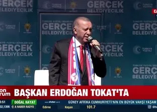 Başkan Erdoğan’dan Tokat mitinginde önemli açıklamalar