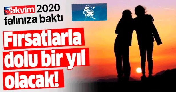 2020 yılı Aslan burçları için fırsat dolu | Burç yorumları
