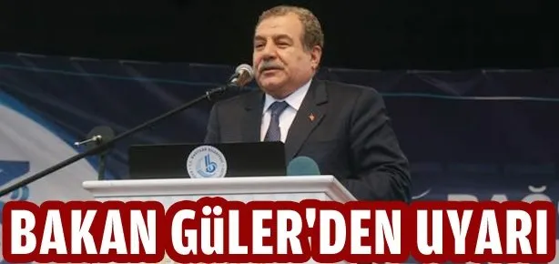 Bakan Güler’den uyarı