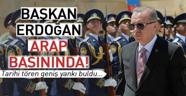 Erdoğan’ın yemin töreni Arap basınında!