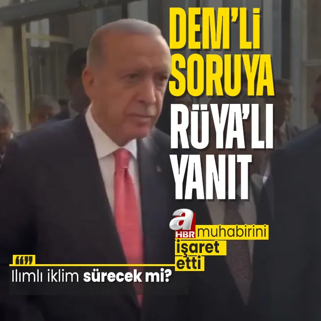 Başkan Erdoğan DEM Parti sorusunu duyunca A Haber Muhabiri Rüya Akkuşu işaret etti: Rüya cevabı verdi