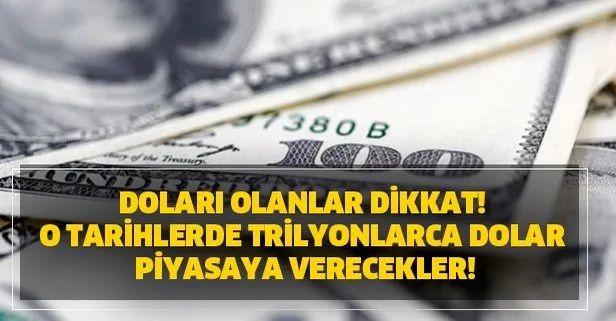 dolari olanlar dikkat o tarihlerde