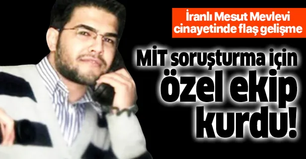 MİT'ten Mesut Mevlevi soruşturması için özel ekip