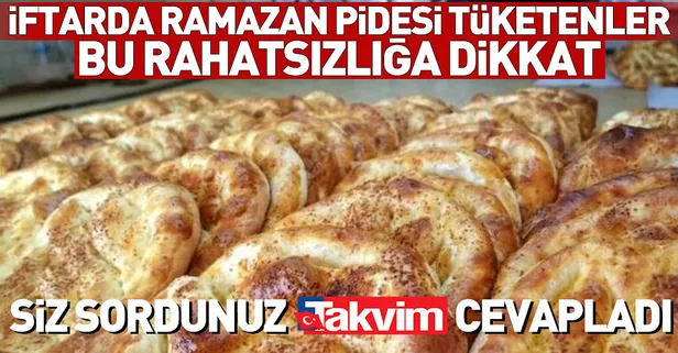 İftarda ramazan pidesi yiyenler dikkat