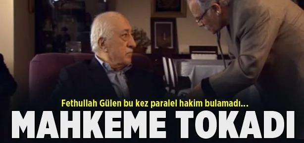 Gülen’e mahkeme tokadı!