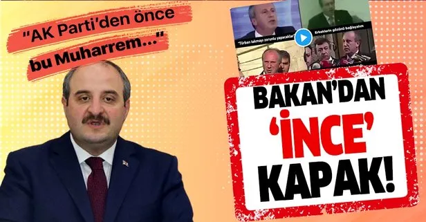 Sanayi ve Teknoloji Bakanı Mustafa Varank’tan CHP’li Muharrem İnce’ye kapak gibi cevap