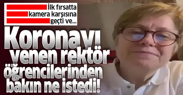 Koronavirüsü yenen Kadir Has Üniversitesi Rektörü Prof. Dr. Sondan Durukanoğlu Feyiz, yaşadıklarını çektiği video ile anlattı