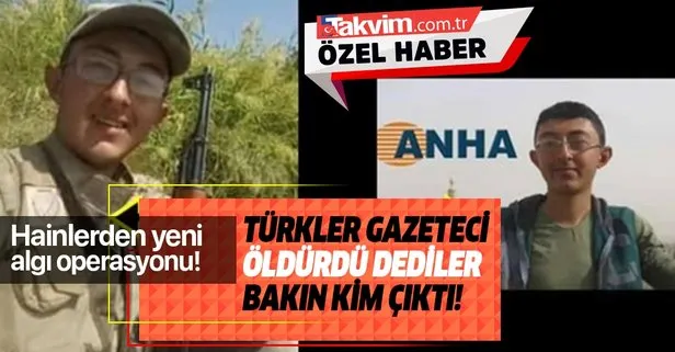 Barış Pınarı Harekatı’nı karalama çalışmaları devam ediyor! Türkler gazeteci öldürdü dediler, terörist çıktı!