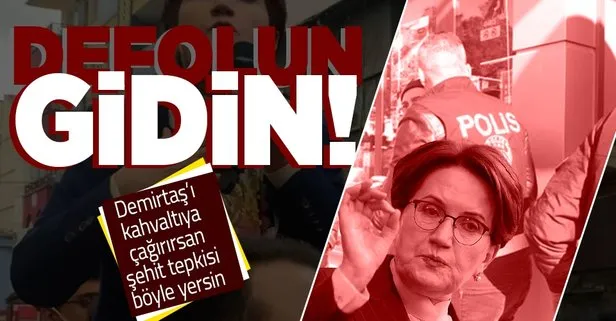 İYİ Parti Genel Başkanı Meral Akşener’e Uşak’ta protesto: Şehitlere saygı duymuyorsanız defolun gidin!