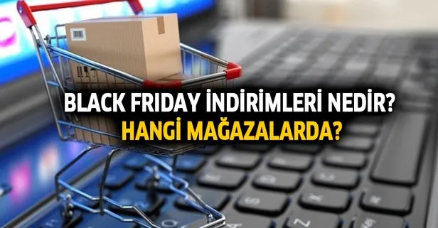 22 Kasim Kara Cuma Black Friday Ne Zaman Hangi Magazalarda Black Friday 2019 Indirimleri Nedir Takvim
