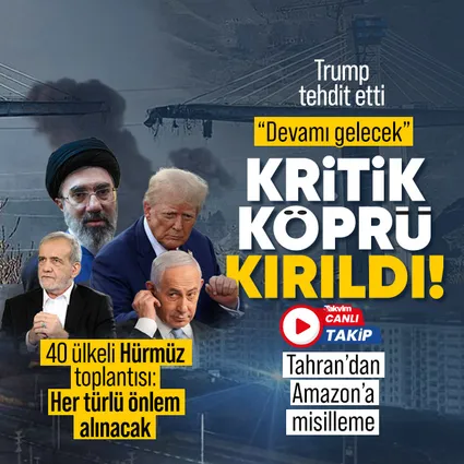 ABD/İsrail-İran savaşında 35. gün | ABD köprüyü hedef aldı İran Amazon merkezini vurdu