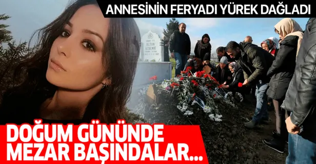 Bu acıya yürek dayanmaz! Ceren Özdemir'in ailesi doğum gününde mezarı başında...