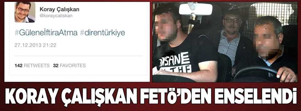 Koray Çalışkan FETÖ'den gözaltına alındı