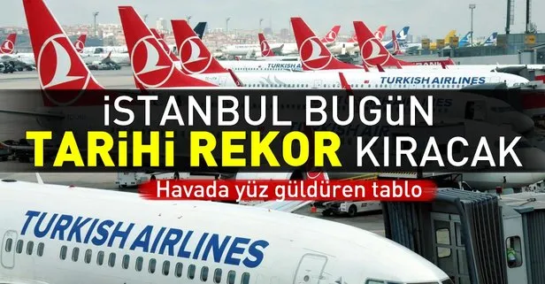 İstanbul bugün tarihi rekor kıracak