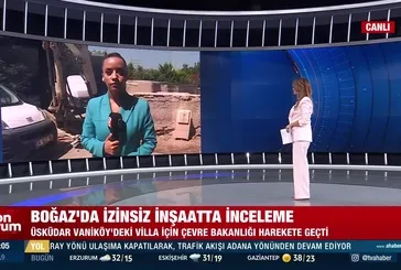 Boğaz'da izinsiz inşaata soruşturma!
