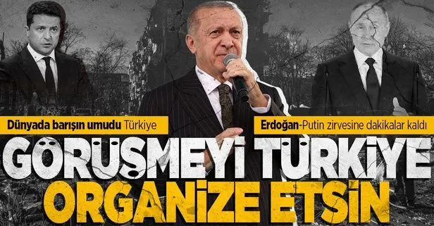Son dakika: Dışişleri Bakanı Mevlüt Çavuşoğlu: Erdoğan, Putin ile de görüşecek! Ukrayna: Putin-Zelenskiy görüşmesini Türkiye organize ederse seviniriz