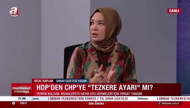 Sabah Gazetesi Yazarı Hilal Kaplan: CHP, HDP'nin elinde adeta rehin bir partidir