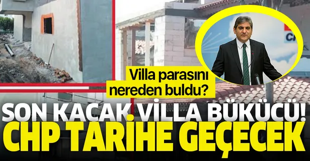 CHP'li Erdoğdu'nun kaçak villası ortaya çıktı!
